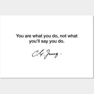 You are what you do - Carl Jung Posters and Art